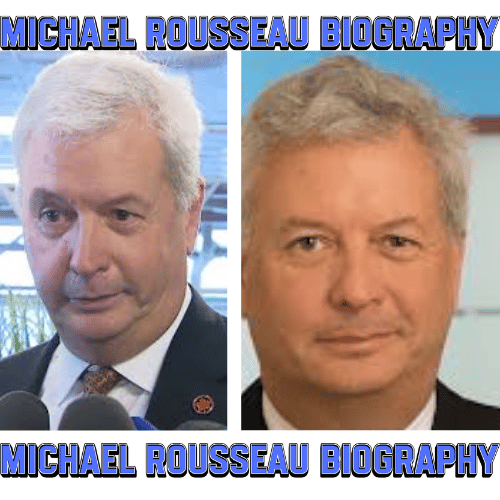 Michael Rousseau Biography: Early Life, Career Journey, and Personal Life